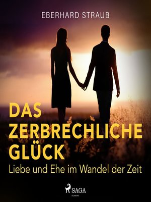 cover image of Das zerbrechliche Glück--Liebe und Ehe im Wandel der Zeit (Ungekürzt)